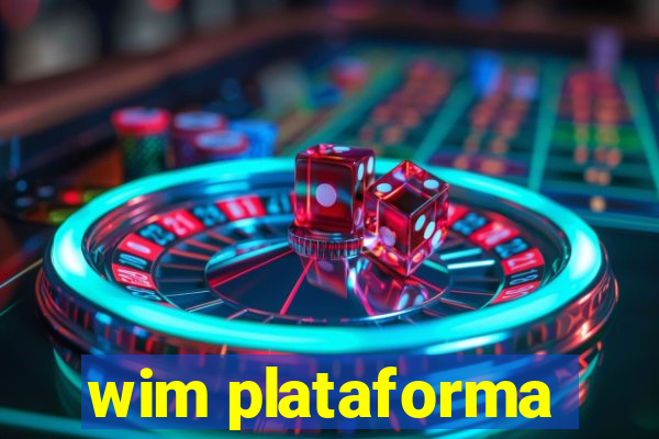wim plataforma